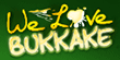 WeLoveBukkake