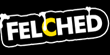 Felched